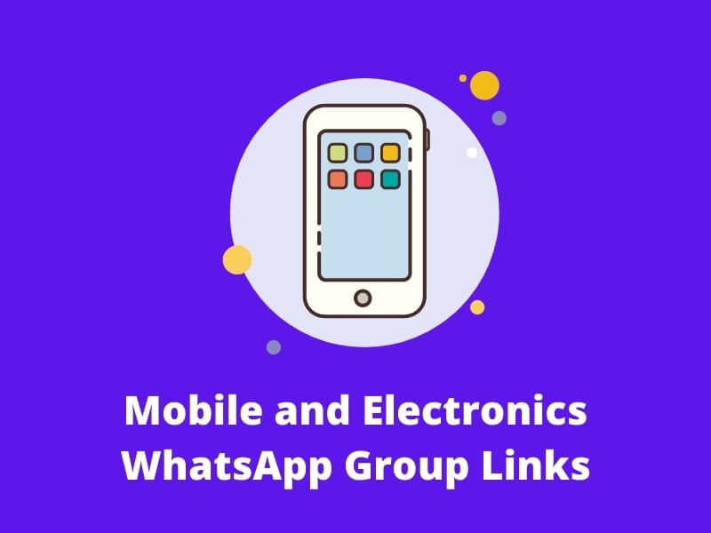 Mobile and Electronics WhatsApp Group Links