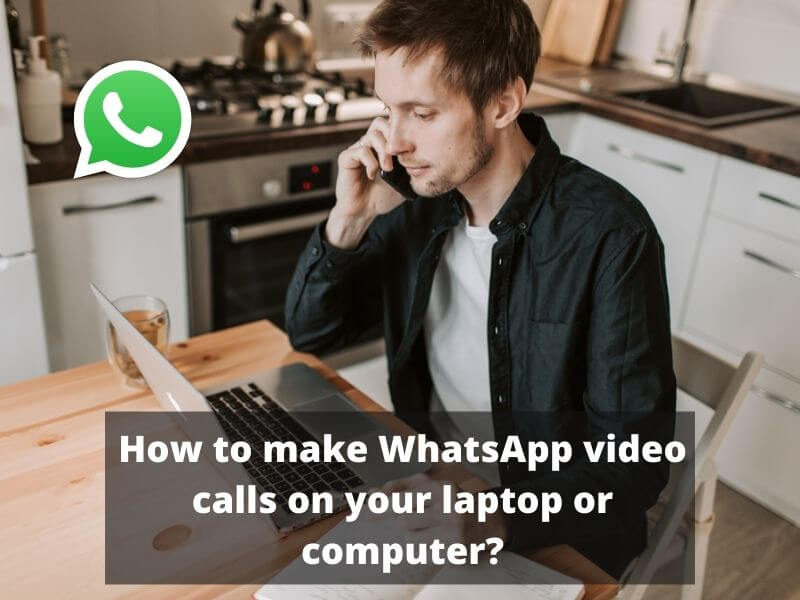 How to make WhatsApp video calls on your computer and laptop