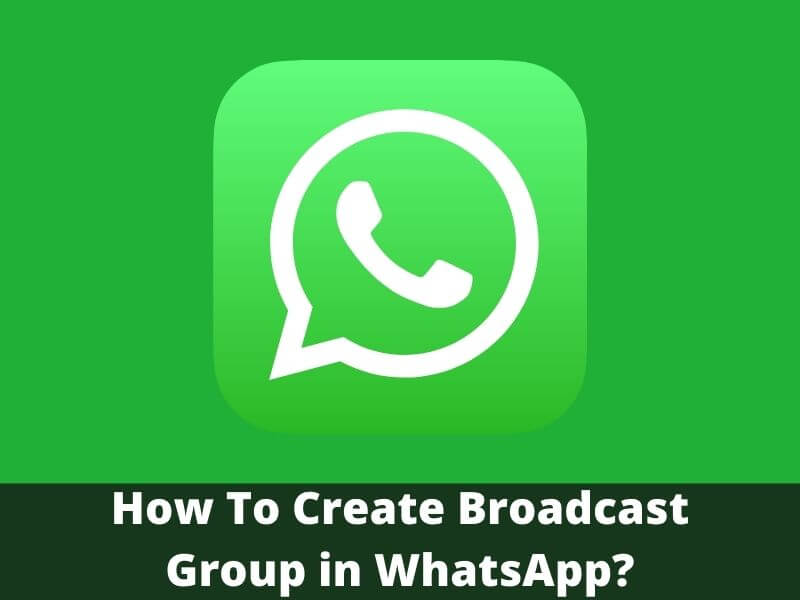 How To Create Broadcast Group in WhatsApp