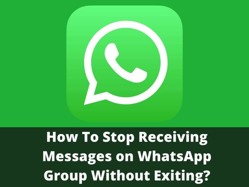 How To Stop Receiving Messages on WhatsApp Group Without Exiting