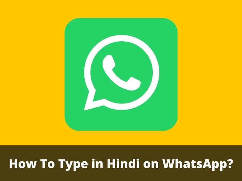 How To Type in Hindi on WhatsApp